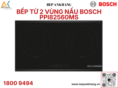 Bếp từ 2 vùng nấu Bosch PPI8256XVN - Series 6 